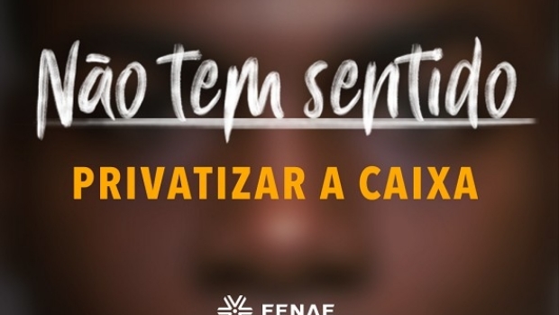 Fenae lança campanha “Não tem sentido”, em defesa da Caixa