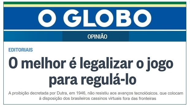 O Globo ratifica mudança de opinião e pede a legalização do jogo em editorial