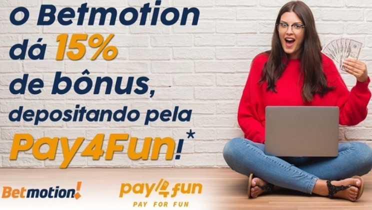 Brasileira Pay4Fun oferece bônus de 15% para apostadores na Betmotion