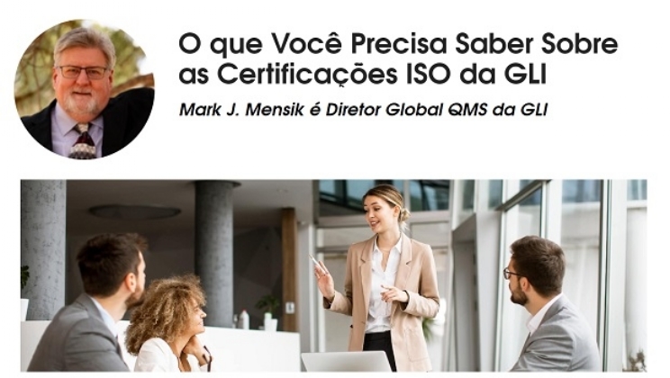 O que você precisa saber sobre as Certificações ISO da GLI