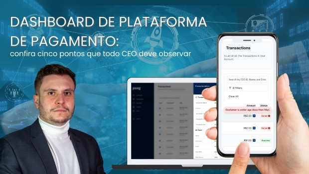 Dashboard de plataforma de pagamento: confira cinco pontos que todo CEO deve observar