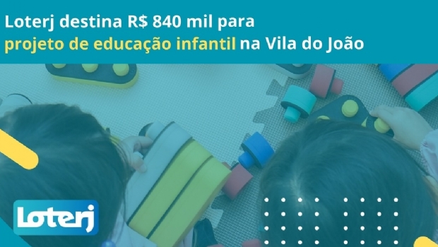 Loterj destina R$ 840 mil para projeto de educação infantil no Rio de Janeiro