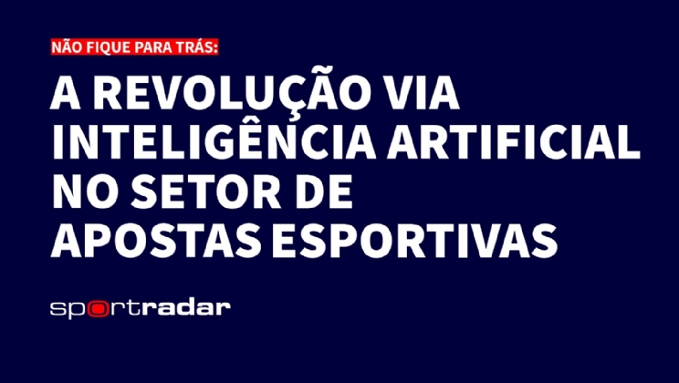 Sportradar lança instigante relatório sobre aplicação da IA nas apostas esportivas