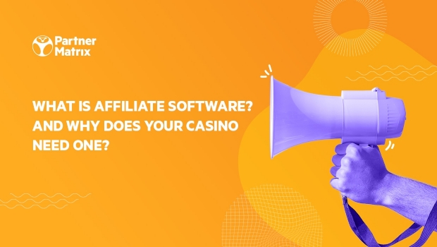 What is affiliate software, and why does your casino need one?