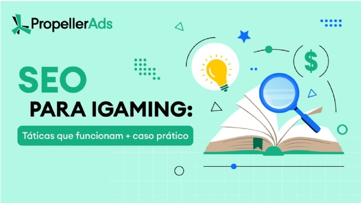 PropellerAds: as melhores técnicas e especificidades de SEO para iGaming