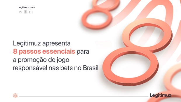 Legitimuz presents 8 essential steps for promoting responsible gambling in Brazil