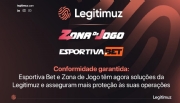 Esportiva Bet e Zona de Jogo agora têm soluções da Legitimuz e asseguram mais proteção às operações