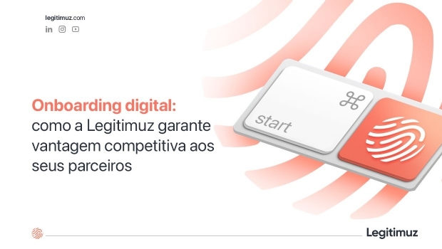 Legitimuz garante vantagem competitiva aos seus parceiros com o onboarding digital