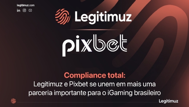 Legitimuz e Pixbet se unem em mais uma parceria importante para o iGaming brasileiro