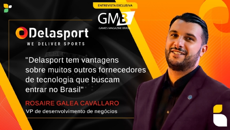 "Delasport tem vantagens sobre muitos outros fornecedores de tecnologia que buscam entrar no Brasil"