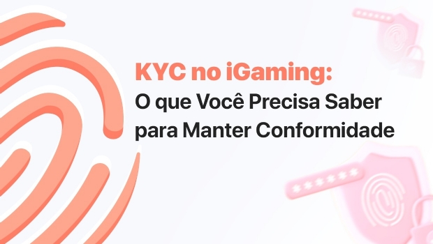 KYC in iGaming: What you need to know to maintain compliance using Legitimuz tools