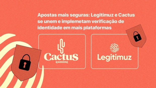 Legitimuz fecha contrato para verificação de identidade com a Cactus Gaming