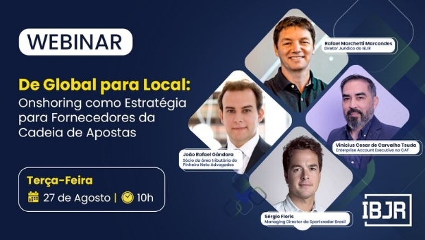 IBJR realiza webinar “Onshoring como Estratégia para Fornecedores da Cadeia de Apostas”