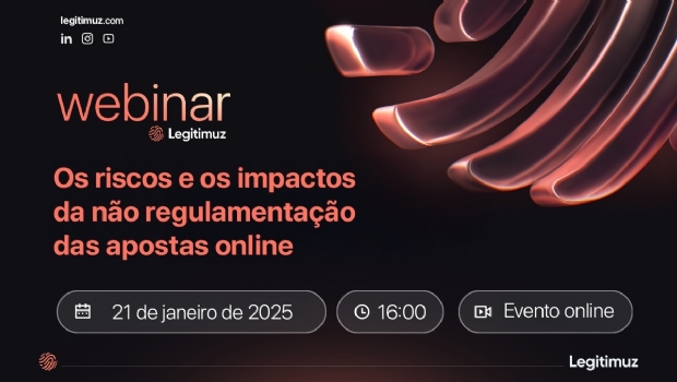 Legitimuz realiza webinar sobre como a regulamentação transforma o mercado de iGaming no Brasil